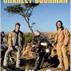 Read EPUB 📃 Long Way Down: An Epic Journey by Motorcycle from Scotland to South Afri
