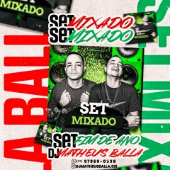 SETMIXADO FIM DE ANO DJ MATHEUS BALLA 2024