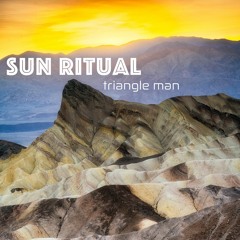 Sun Ritual - Triangle Man
