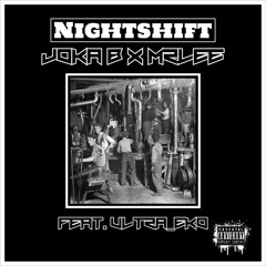 NIGHTSHIFT Joka-B x MrLee x Ultra_Eko