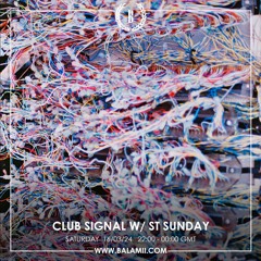 Club Signal w/ St Sunday - March 2024