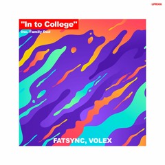 LPR006 - FatSync, Volex - In to College |  FatSync - Family Dad *OUT NOW*