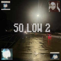 SO LOW 2