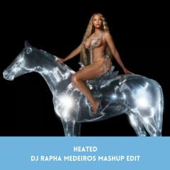 Beyonce - Heated (DJ Rapha Medeiros Mashup Edit)