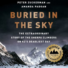 [VIEW] EPUB 📒 Buried in the Sky: The Extraordinary Story of the Sherpa Climbers on K