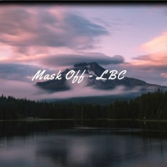 Future - Mask Off ( Lbc Mixed )