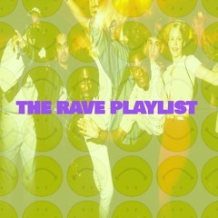 The Rave Playlist 2