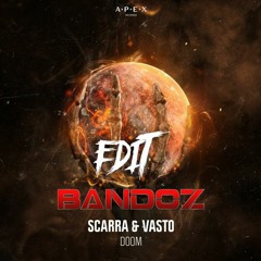 Scarra & Vasto - DOOM (Bandoz Edit)