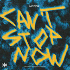 MEZZIA - CAN'T STOP NOW
