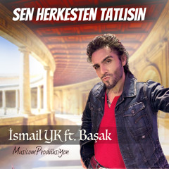Sen Herkesten Tatlısın (feat. Başak)