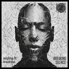 MISHIVA FT. BRAINDREAD - BREAKING SILENCE [ZDBMIX005]