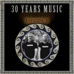 The Odyssey - Ep.3 - 30 Years Music (Artioli & Pavani)