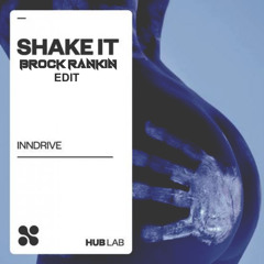 Shake It - INNDRIVE (Brock Rankin Edit)
