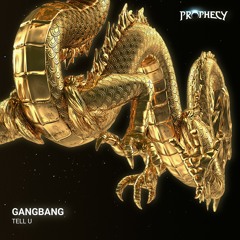 GANGBANG - Tell U (PHC007)