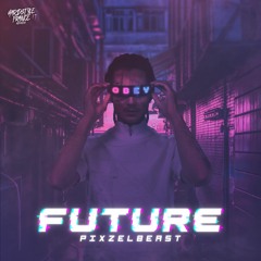 PixzelBeast - FUTURE [HSF17]