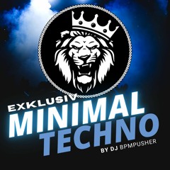 Exklusiv Minimal Techno Mix (BpmPusheR)