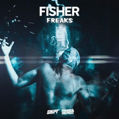 Fisher - Freaks (SHIFT x Rinse & Repeat Remix)