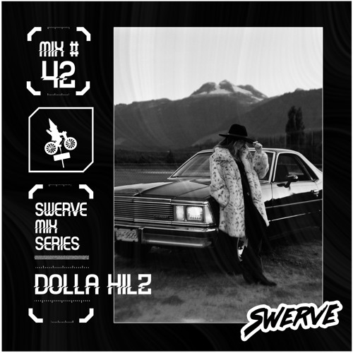 Dolla Hilz - Swerve Mix Series #42 LIVE