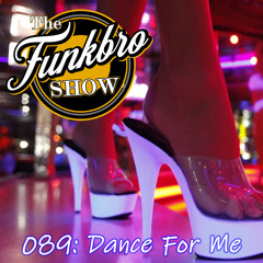 The FunkBro Show RadioActiveFM 089: Dance For Me