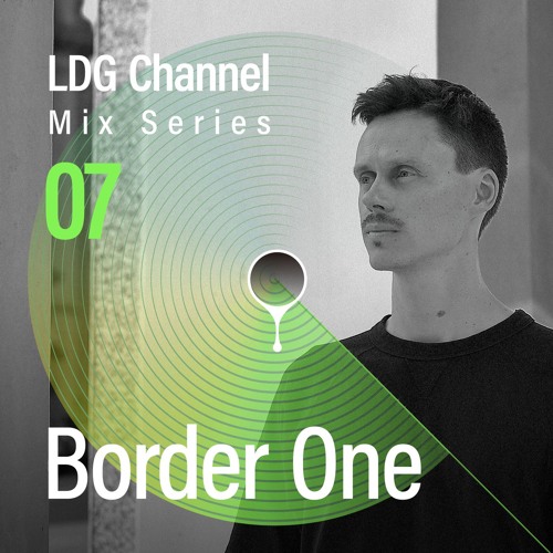LDG Channel: Mix Series 07 / Border One