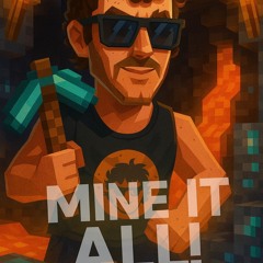 Mine it all