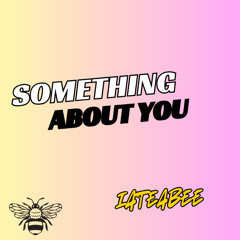iateabee - Something About You (Radio Edit)