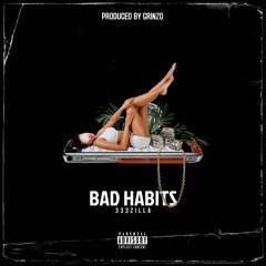 BAD HABITS (Produced by Grinzo)