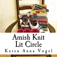 [Free] EBOOK 💏 Amish Knit Lit Circle: Smicksburg Tales 3 by  Karen Anna Vogel EBOOK