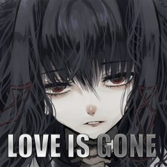 【Nightcore】Love Is Gone - Whales & Jo Cohen