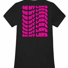 Avery Katherine Oh My Lawd T-Shirt