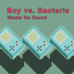 Boy vs Bacteria