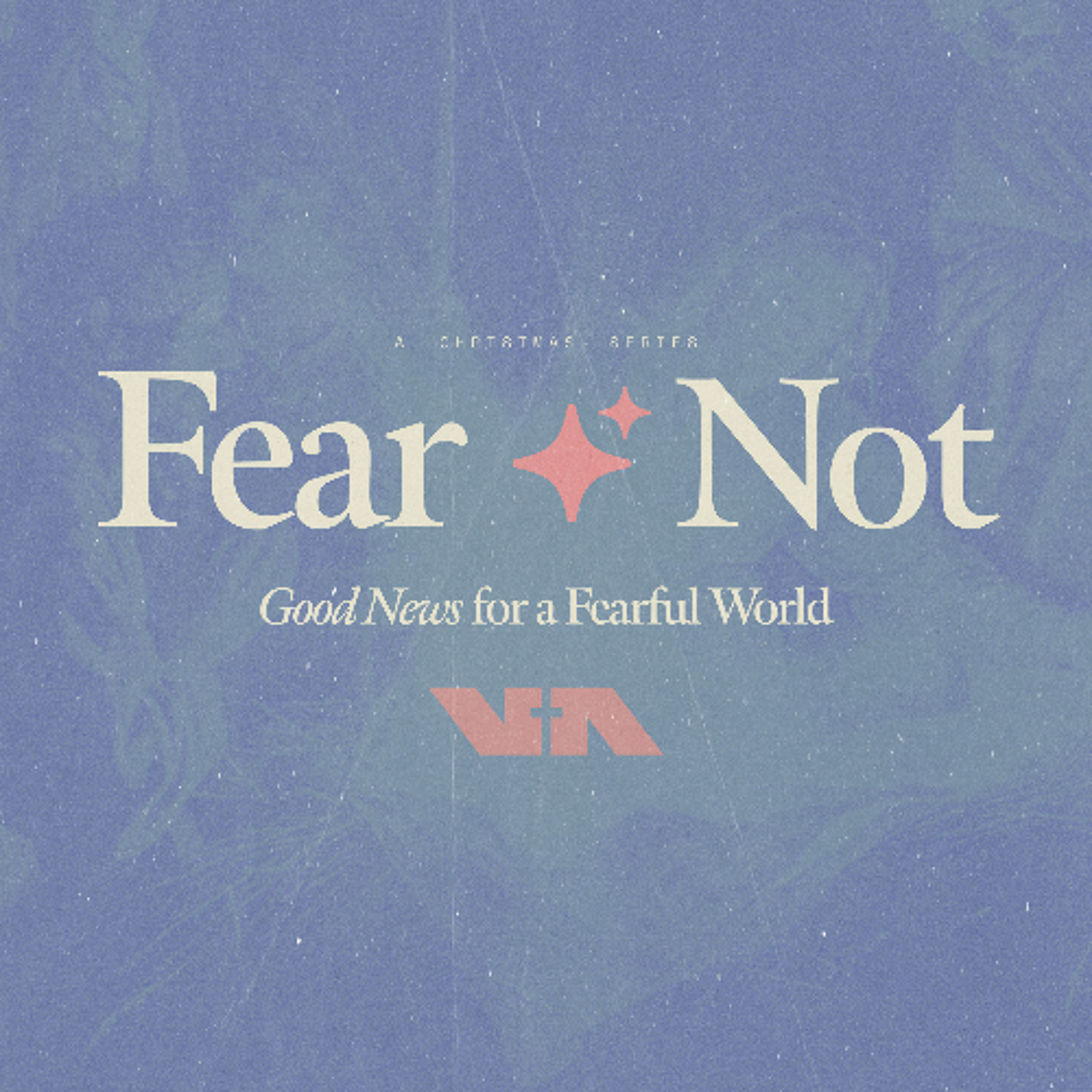 Fear Not: Week 4 - When The World Feels Dark episode artwork