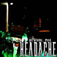 HEADACHE [REVIVAL MIX]