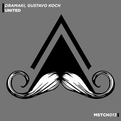 Dramaki & Gustavo Koch - United (Original Mix) [MUSTACHE CREW]