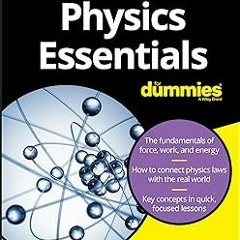 [READ] Physics Essentials For Dummies By  Steven Holzner (Author)  Full Books