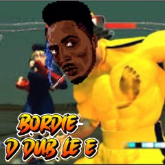 BORDIE - D Dub-Le E (Free DL)