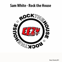 Sam White - Rock the House  **** OUT NOW ****