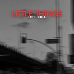 Little Things - Lofi Chill Study Relaxing Calm Sessions (6)