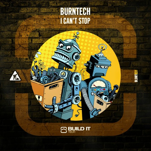 BURNTECH - I Can't Stop (Radio Mix) [BUILD IT TECH]