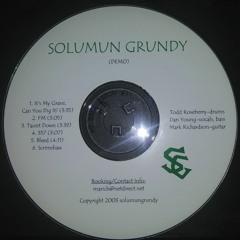 Solumun Grundy "It's My Grave, Can You Dig It" (2003)