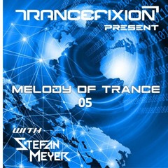 TranceFixionRadio 2 Hour Live Mix - Melody Of Trance 05