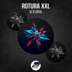 ROTURA XXL - Out of Control (Original Mix)