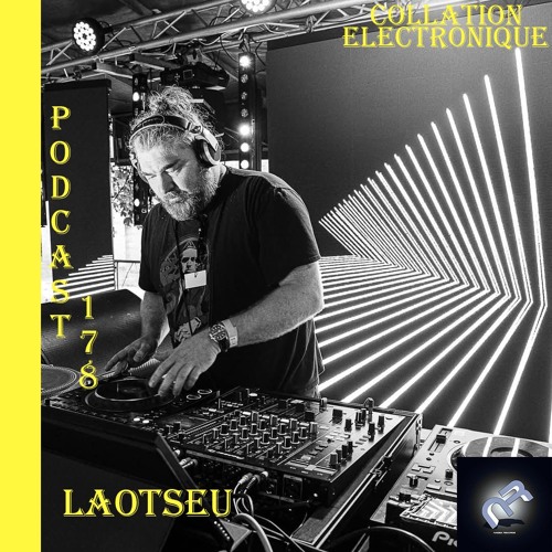 Laotseu / Naeba Records / Collation Electronique Podcast 178 (Continuous Mix)