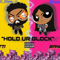 HOLD UR GLOCC - LI BANDO x TY FETTI