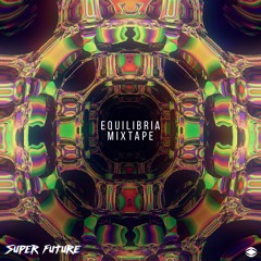 Super Future - Equilibria Mixtape