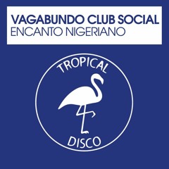 PREMIERE: Vagabundo Club Social - Encanto Nigeriano
