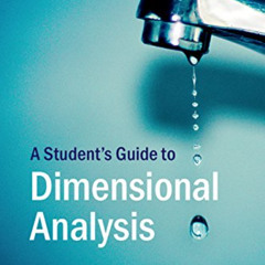 VIEW EBOOK 💕 A Student's Guide to Dimensional Analysis (Student's Guides) by  Don S.