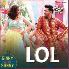 Ginny Weds Sunny - LOL (Slowking Remix) ft. Payal Dev & Dev Negi | Yami Gautam Vikrant Massey