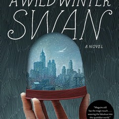 Epub A Wild Winter Swan: A Novel