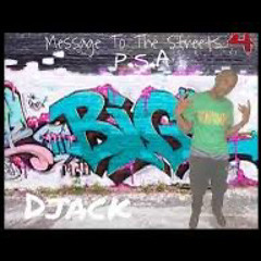 Djack - P.S.A (Message 2 The Streetz 4)